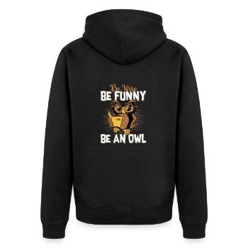 Be Wise, Be Funny, Be An Owl Night Animal Nocturna - Unisex Premium Organic Zip Hoodie - black - Back - Nico (187cm)