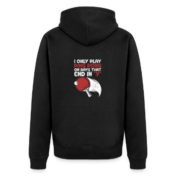 I only play ping pong on days marked with "Y" - Unisex Premium Organic Zip Hoodie - black - Back - Nico (187cm)