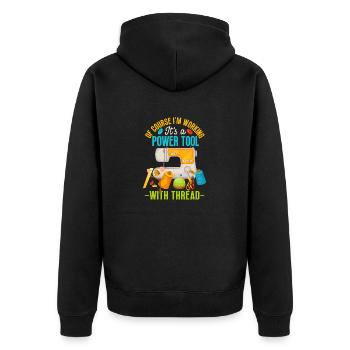 Of course I work It's a power tool - Unisex Premium Organic Zip Hoodie - black - Back - Nico (187cm)