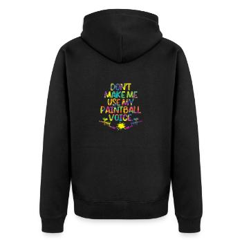 Don't force me to use my paintball voice - Unisex Premium Organic Zip Hoodie - black - Back - Nico (187cm)