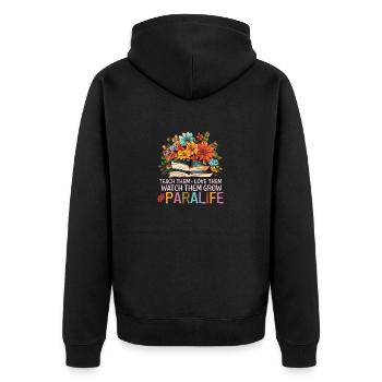 Teach Them Love Them Watch Them Grow Paralife - Unisex Premium Organic Zip Hoodie - black - Back - Nico (187cm)