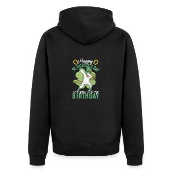 Happy St. Patrick's Day and yes my birthday dab - Unisex Premium Organic Zip Hoodie - black - Back - Nico (187cm)