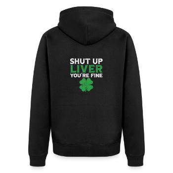 Shut Up Liver You're Fine St. Patrick's Day Green - Unisex Premium Bio Zip Hoodie - Schwarz - Hinten - Nico (187cm)