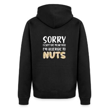 Sorry I Can't Be Near You I'm Allergic To Nuts Nut - Unisex Premium Organic Zip Hoodie - black - Back - Nico (187cm)