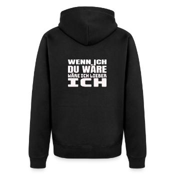 Wäre Ich Du Wäre Ich Lieber Ich Lustiges T-Shirt - Unisex Premium Bio Zip Hoodie - Schwarz - Hinten - Nico (187cm)