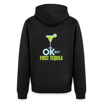 OK But First Tequila Drunk Lover T-Shirt Alcohol - Unisex Premium Organic Zip Hoodie - black - Back - Nico (187cm)