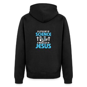 A Little Bit Of Science And A Whole Lot Of Jesus E - Unisex Premium Bio Zip Hoodie - Schwarz - Hinten - Nico (187cm)