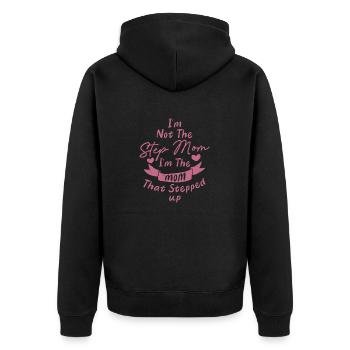 I'm Not The Step Mom I'm The Mom That Stepped Up B - Unisex Premium Organic Zip Hoodie - black - Back - Nico (187cm)