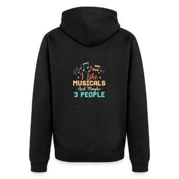 I Like Musicals And Maybe 3 People Theater Singing - Unisex Premium Organic Zip Hoodie - black - Back - Nico (187cm)