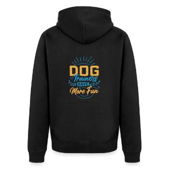 Dog Trainers Have More Fun Training Job Saying - Unisex Premium Organic Zip Hoodie - black - Back - Nico (187cm)