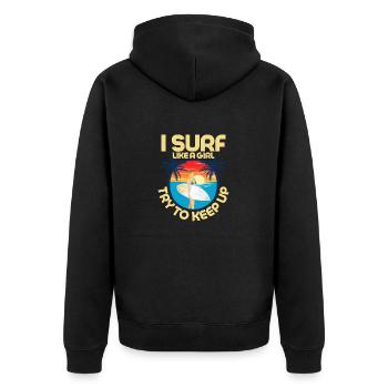 I Surf Like A Girl Try To Keep Up Surfboard Surfer - Unisex Premium Organic Zip Hoodie - black - Back - Nico (187cm)