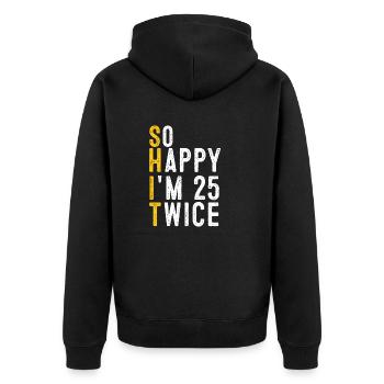 So Happy I'm 25 Twice Funny 50th Birthday - Unisex Premium Organic Zip Hoodie - black - Back - Nico (187cm)