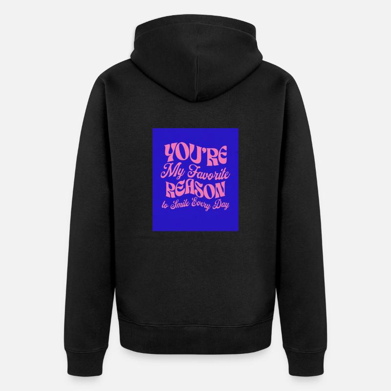 Tu es ma raison préférée - Veste à capuche bio Premium Unisexe - noir