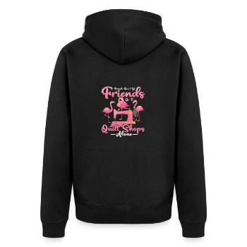 Friends Don't Let Friends Quilting Quilter - Unisex Premium Organic Zip Hoodie - black - Back - Nico (187cm)