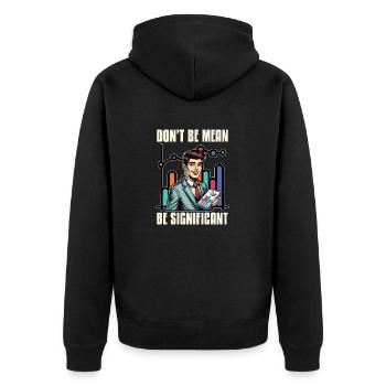 Statistician Don't Be Mean Be Data Analyst - Unisex Premium Organic Zip Hoodie - black - Back - Nico (187cm)