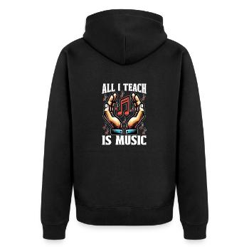 Music Teacher All I Teach Is Music Choir Teacher - Unisex Premium Organic Zip Hoodie - black - Back - Nico (187cm)