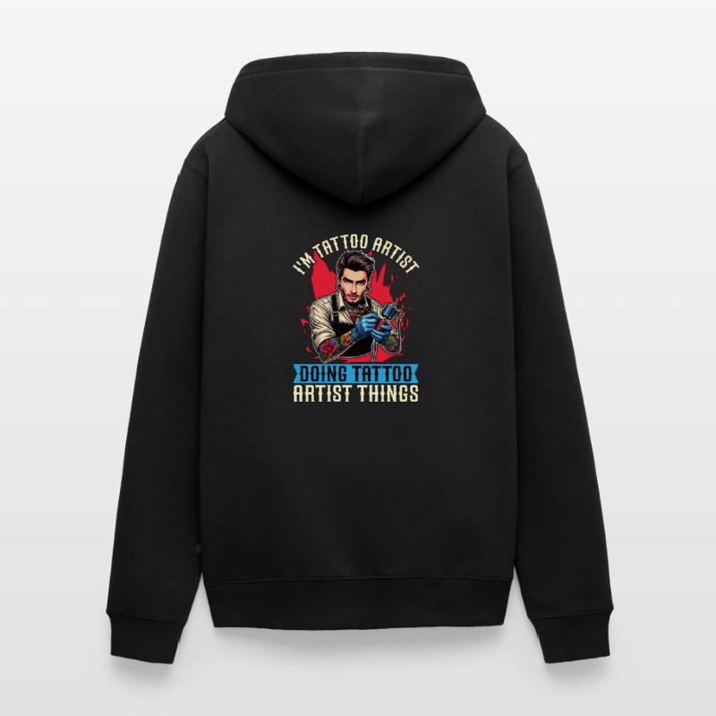 I'm Tattoo Artist Doing Tattooing Tattoo Studio Unisex Premium Organic Zip Hoodie