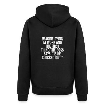 Stell dir vor, du stirbst bei der Arbeit und das erste, was die B - Unisex Premium Bio Zip Hoodie - Schwarz - Hinten - Nico (187cm)