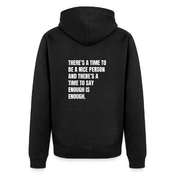 Es gibt eine Zeit, in der man ein netter Mensch sein kann, und da ist - Unisex Premium Bio Zip Hoodie - Schwarz - Hinten - Nico (187cm)