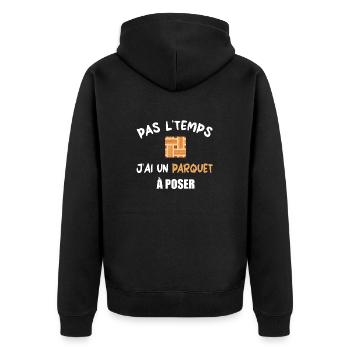 Pas l'temps j'ai un parquet à poser t-shirt - Veste à capuche bio Premium Unisexe - noir - Dos - Nico (187cm)