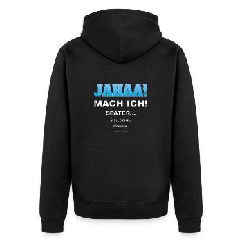 Jahaa mach ich später vielleicht - Unisex Premium Bio Zip Hoodie - Schwarz - Hinten - Nico (187cm)
