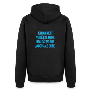 Ich bin nicht verrückt – meine Realität ist anders - Unisex Premium Bio Zip Hoodie - Schwarz - Hinten - Nico (187cm)