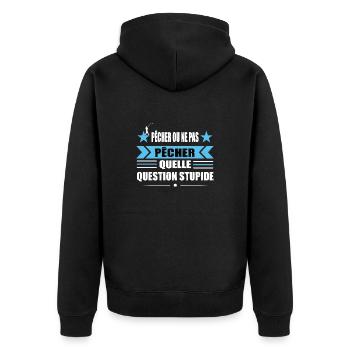 Pêcher ou ne pas pêcher quelle question stupide - Veste à capuche bio Premium Unisexe - noir - Dos - Nico (187cm)