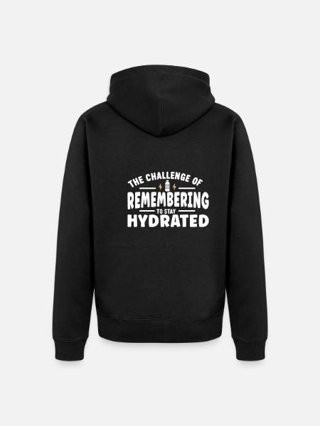 Hydration Drink Water Stay Hydrated - Unisex Premium Organic Zip Hoodie - black