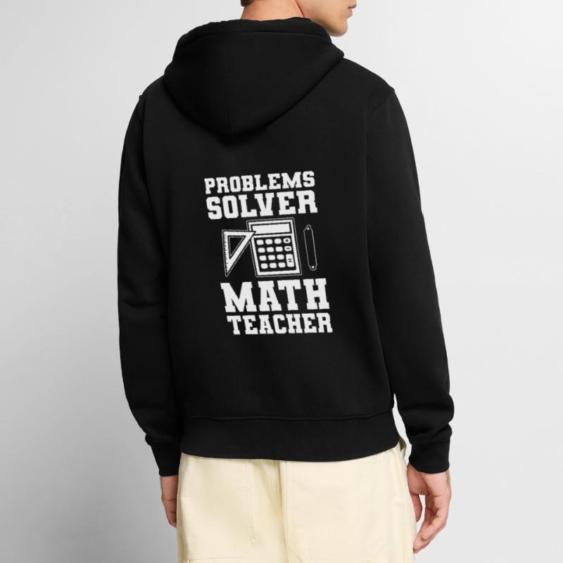 Problems Solver Math Teacher Mathematikprofessor Unisex Premium Bio Zip Hoodie