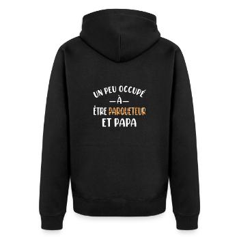 Un peu occupé à être parqueteur et papa t-shirt - Veste à capuche bio Premium Unisexe - noir - Dos - Nico (187cm)