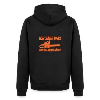 Ich säge was, was Du nicht sägst Forst Holz Wald - Unisex Premium Bio Zip Hoodie - Schwarz - Hinten - Nico (187cm)