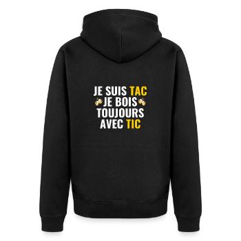 Je Suis Tac Je Bois Toujours Avec Tic - Veste à capuche bio Premium Unisexe - noir - Dos - Nico (187cm)