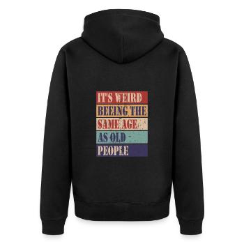 Es ist komisch im gleichen Alter zu sein wie alte - Unisex Premium Bio Zip Hoodie - Schwarz - Hinten - Nico (187cm)