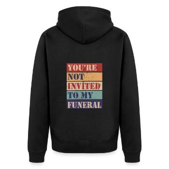 Du bist nicht zu meiner Beerdigung eingeladen - Unisex Premium Bio Zip Hoodie - Schwarz - Hinten - Nico (187cm)