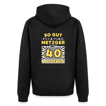 So gut kann nur ein Metzger mit 40 aussehen - Unisex Premium Bio Zip Hoodie - Schwarz - Hinten - Nico (187cm)