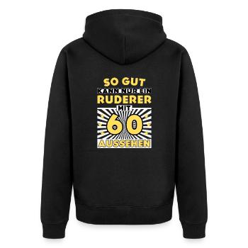 So gut kann nur ein Ruderer mit 60 aussehen - Unisex Premium Bio Zip Hoodie - Schwarz - Hinten - Nico (187cm)