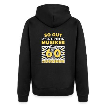 So gut kann nur ein Musiker mit 60 aussehen - Unisex Premium Bio Zip Hoodie - Schwarz - Hinten - Nico (187cm)
