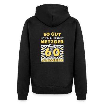 So gut kann nur ein Metzger mit 60 aussehen - Unisex Premium Bio Zip Hoodie - Schwarz - Hinten - Nico (187cm)