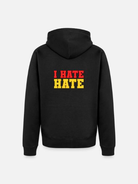 I hate hate - Unisex Premium Organic Zip Hoodie - black