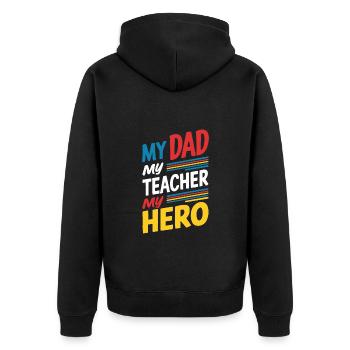 My Dad My Teacher My Hero - Unisex Premium Organic Zip Hoodie - black - Back - Nico (187cm)