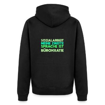 Sozialarbeit - Meine Zweite Sprache Ist Bürokratie - Unisex Premium Bio Zip Hoodie - Schwarz - Hinten - Nico (187cm)