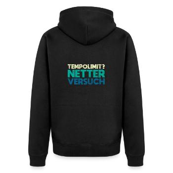 Tempolimit? Netter Versuch - Unisex Premium Bio Zip Hoodie - Schwarz - Hinten - Nico (187cm)