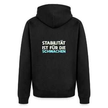Stabilität Ist Für Die Schwachen - Unisex Premium Bio Zip Hoodie - Schwarz - Hinten - Nico (187cm)