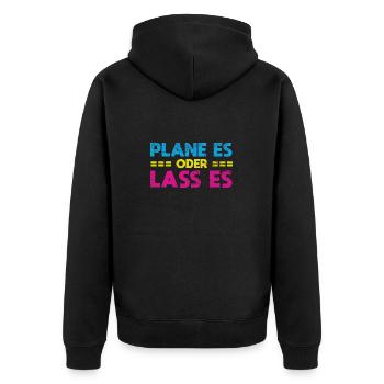 Plane Es Oder Lass Es - Unisex Premium Bio Zip Hoodie - Schwarz - Hinten - Nico (187cm)