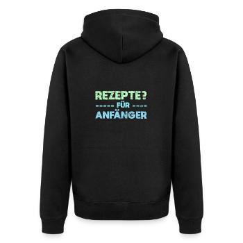 Rezepte? Für Anfänger - Unisex Premium Bio Zip Hoodie - Schwarz - Hinten - Nico (187cm)
