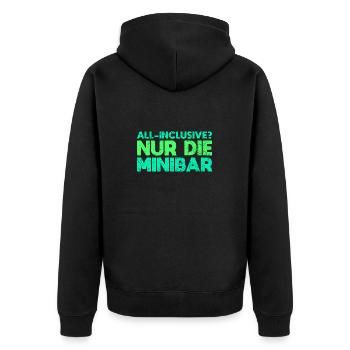 All-Inclusive? Nur Die Minibar - Unisex Premium Bio Zip Hoodie - Schwarz - Hinten - Nico (187cm)