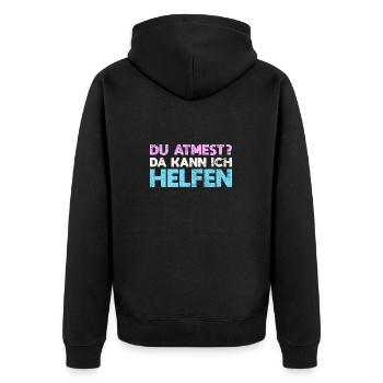 Du Atmest? Da Kann Ich Helfen - Unisex Premium Bio Zip Hoodie - Schwarz - Hinten - Nico (187cm)