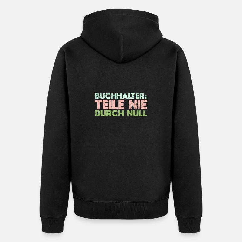 Buchhalter: Teile Nie Durch Null - Unisex Premium Bio Zip Hoodie - Schwarz