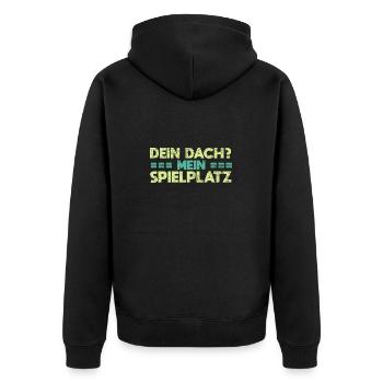 Dein Dach? Mein Spielplatz - Unisex Premium Bio Zip Hoodie - Schwarz - Hinten - Nico (187cm)