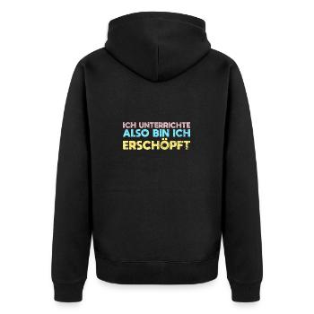 Ich Unterrichte, Also Bin Ich Erschöpft - Unisex Premium Bio Zip Hoodie - Schwarz - Hinten - Nico (187cm)